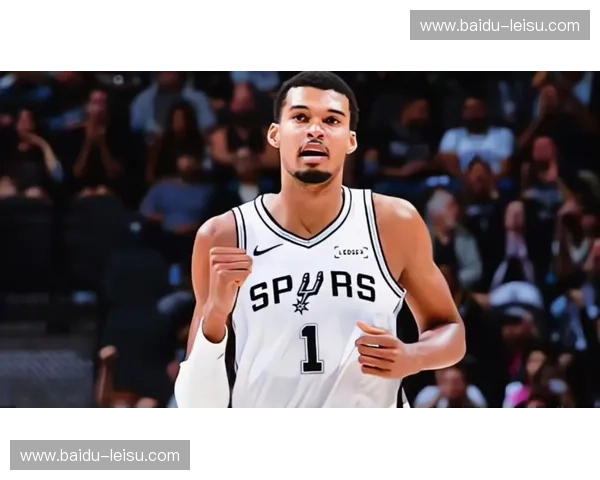 文班亚马血栓手术后满血回归，攻防影响力已达联盟前十